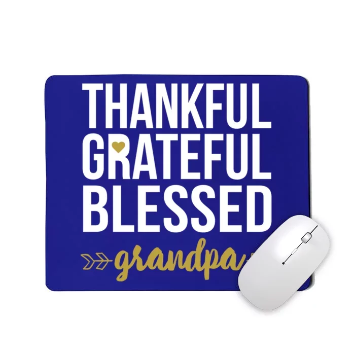 Thankful Grateful Blessed Grandpa Love Family Appreciation Gift Mousepad