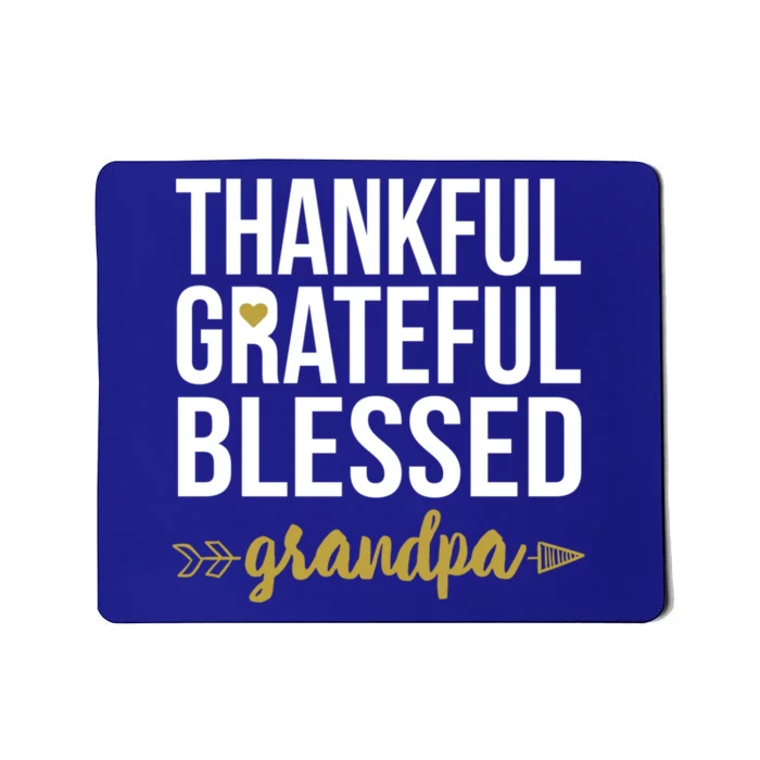 Thankful Grateful Blessed Grandpa Love Family Appreciation Gift Mousepad