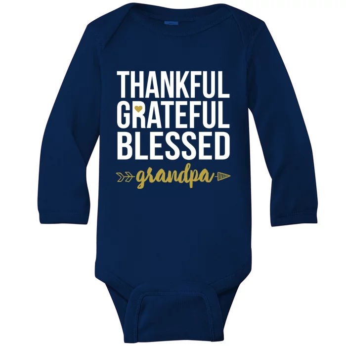 Thankful Grateful Blessed Grandpa Love Family Appreciation Gift Baby Long Sleeve Bodysuit