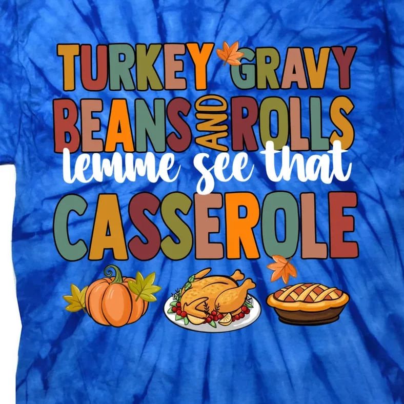 Turkey Gravy Beans Rolls Lemme See That Autumn Thanksgiving Gift Tie-Dye T-Shirt