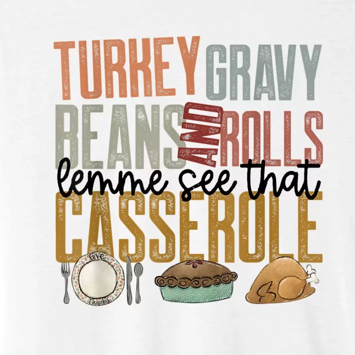 Turkey Gravy Beans And Rolls Let Me See That Casserole Family Thanksgiving ChromaSoft Performance T-Shirt