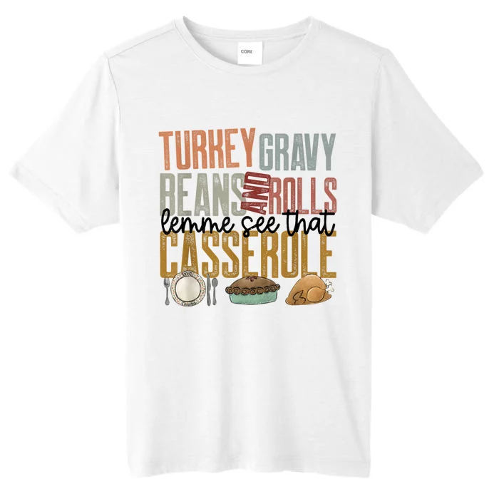 Turkey Gravy Beans And Rolls Let Me See That Casserole Family Thanksgiving ChromaSoft Performance T-Shirt