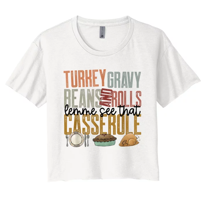 Turkey Gravy Beans And Rolls Let Me See That Casserole Family Thanksgiving Women's Crop Top Tee