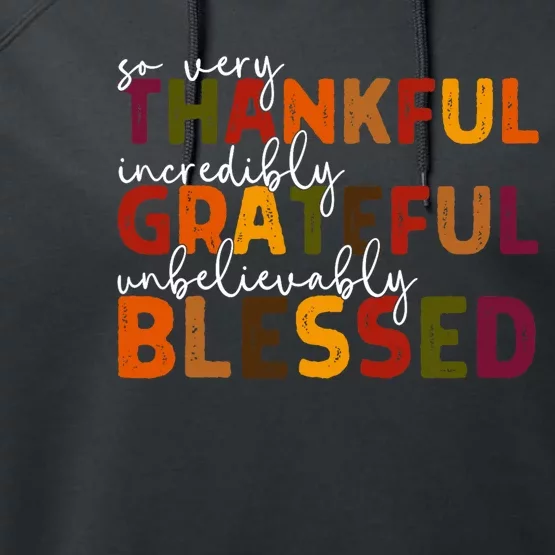 Thankful Grateful Blessed Thankful Blessed Thanksgiving Performance Fleece Hoodie