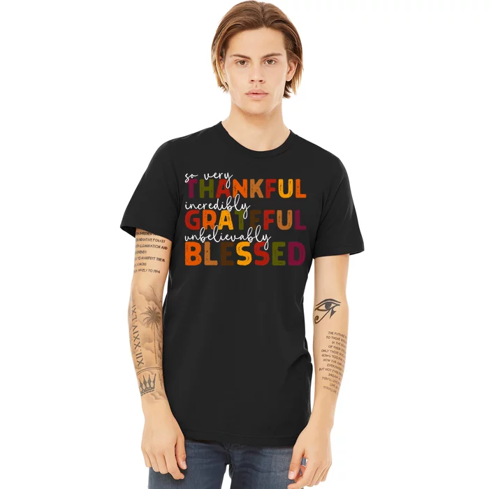 Thankful Grateful Blessed Thankful Blessed Thanksgiving Premium T-Shirt