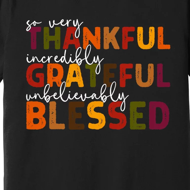 Thankful Grateful Blessed Thankful Blessed Thanksgiving Premium T-Shirt