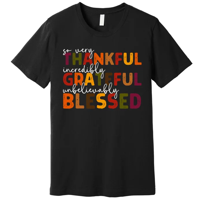 Thankful Grateful Blessed Thankful Blessed Thanksgiving Premium T-Shirt