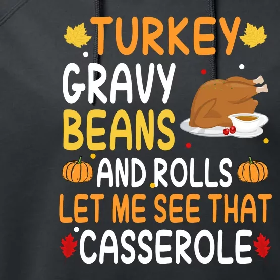 Turkey Gravy Beans And Rolls Let Me See That Casserole Funny Thanksgiving Performance Fleece Hoodie