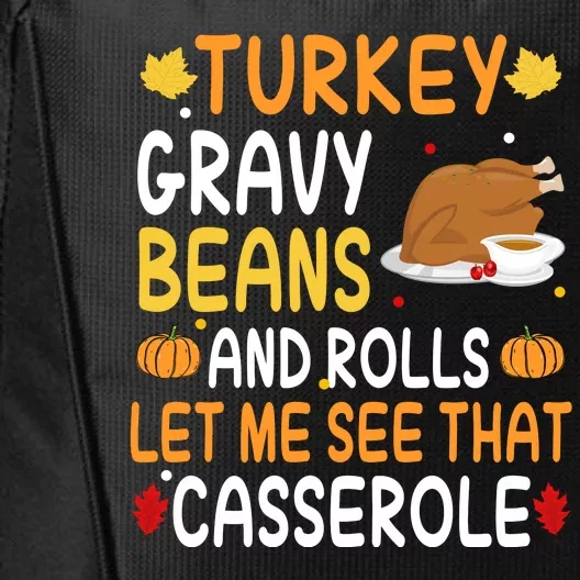 Turkey Gravy Beans And Rolls Let Me See That Casserole Funny Thanksgiving City Backpack