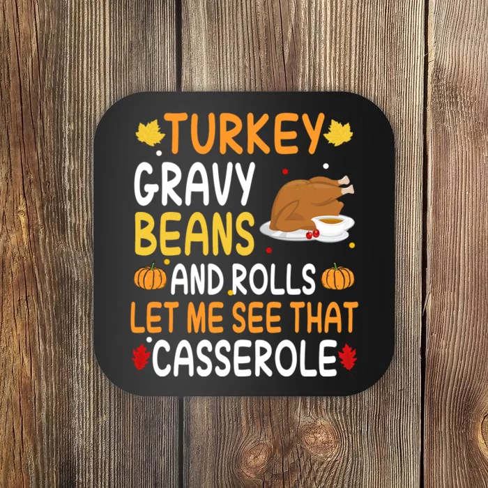 Turkey Gravy Beans And Rolls Let Me See That Casserole Funny Thanksgiving Coaster