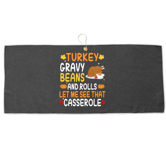 Turkey Gravy Beans And Rolls Let Me See That Casserole Funny Thanksgiving Large Microfiber Waffle Golf Towel