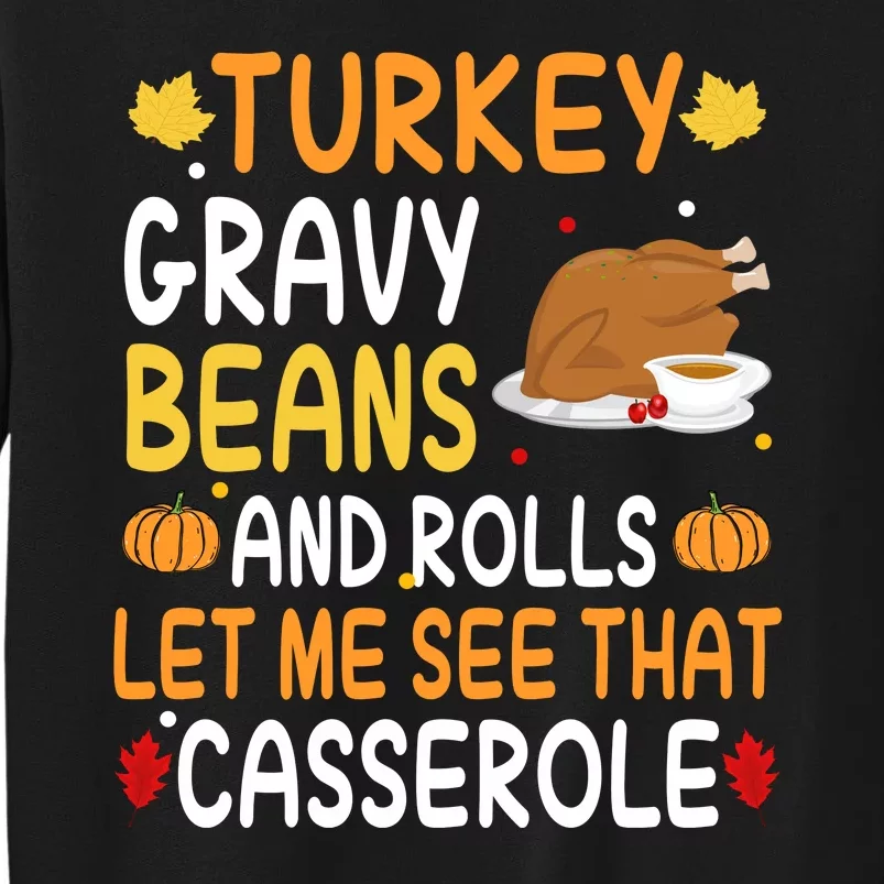 Turkey Gravy Beans And Rolls Let Me See That Casserole Funny Thanksgiving Tall Sweatshirt