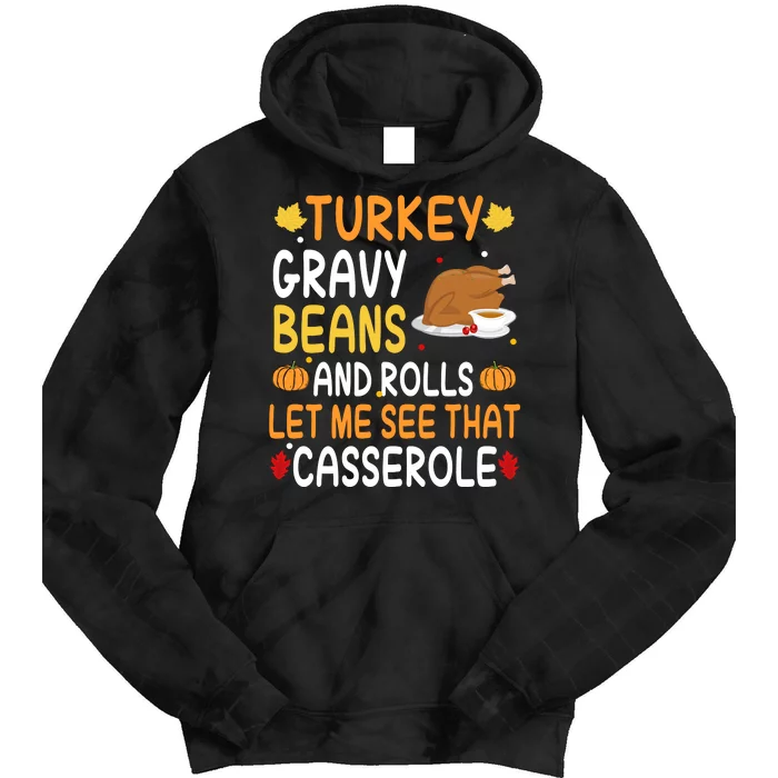 Turkey Gravy Beans And Rolls Let Me See That Casserole Funny Thanksgiving Tie Dye Hoodie