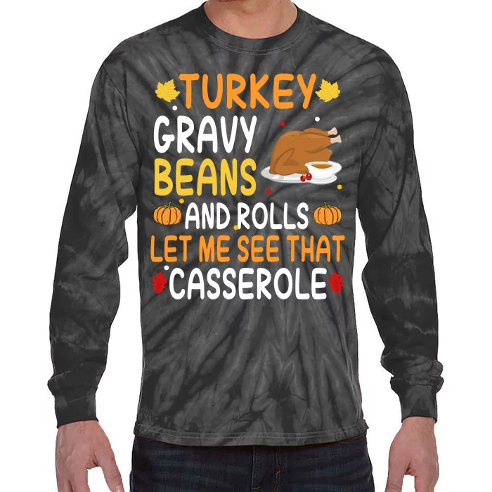 Turkey Gravy Beans And Rolls Let Me See That Casserole Funny Thanksgiving Tie-Dye Long Sleeve Shirt