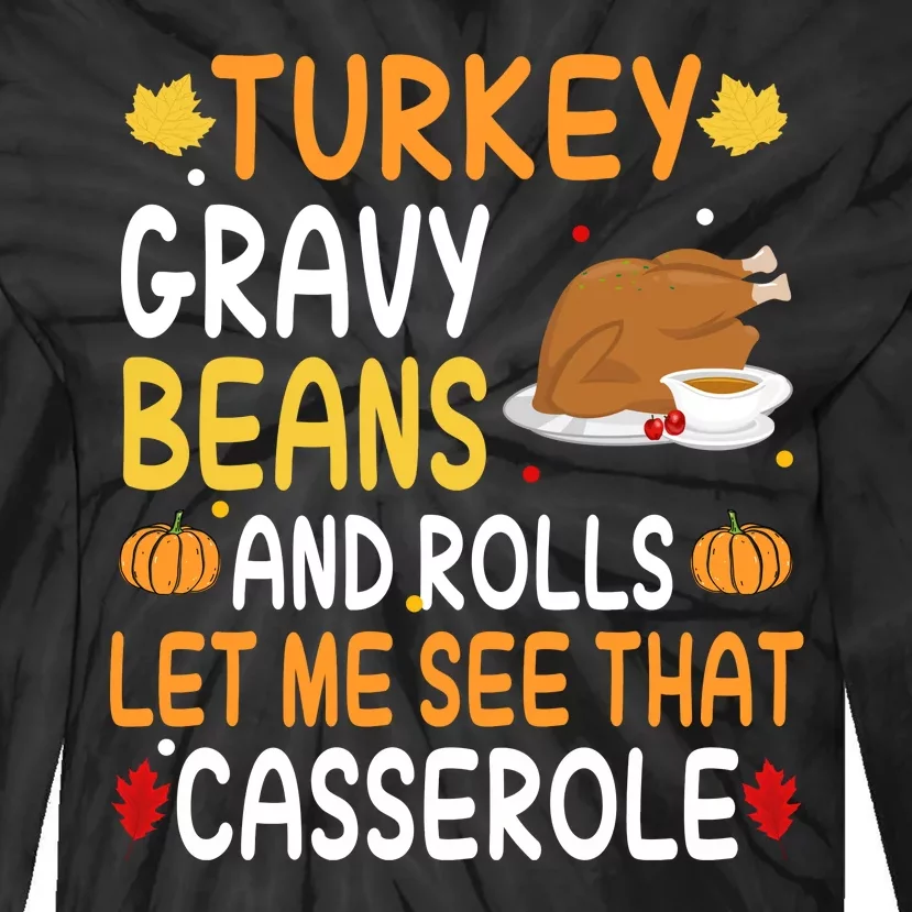 Turkey Gravy Beans And Rolls Let Me See That Casserole Funny Thanksgiving Tie-Dye Long Sleeve Shirt