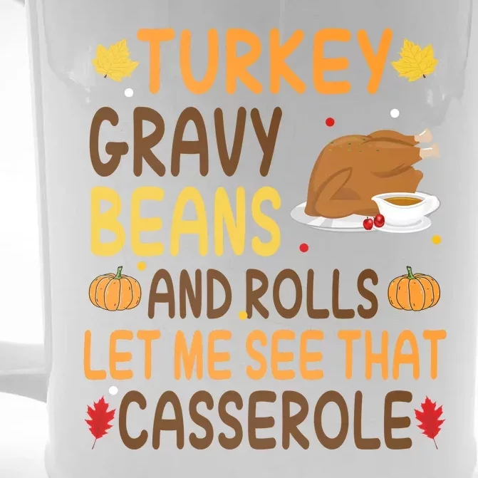 Turkey Gravy Beans And Rolls Let Me See That Casserole Funny Thanksgiving Front & Back Beer Stein