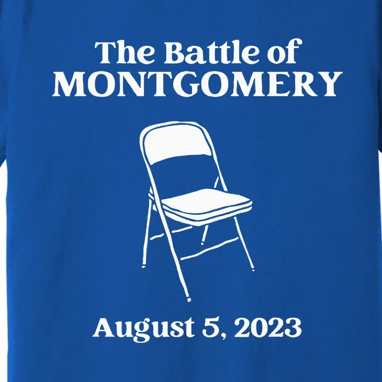 The Great Battle Of Montgomery Folding Chair Funny Premium T-Shirt