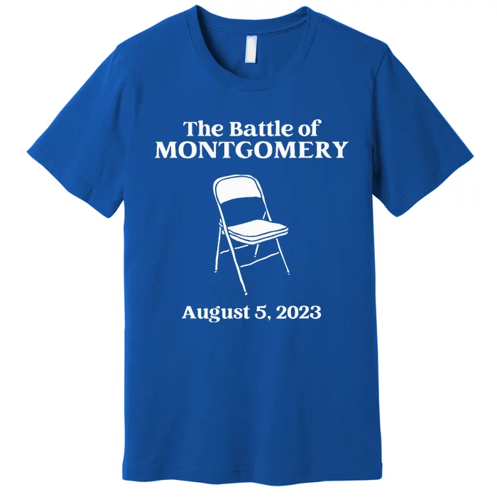 The Great Battle Of Montgomery Folding Chair Funny Premium T-Shirt