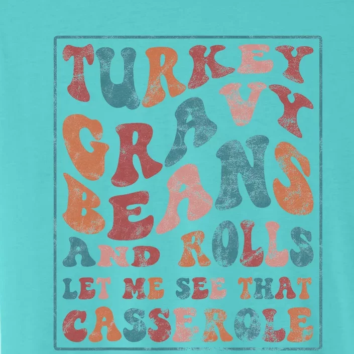 Turkey Gravy Beans And Rolls Let Me See That Casserole ChromaSoft Performance T-Shirt