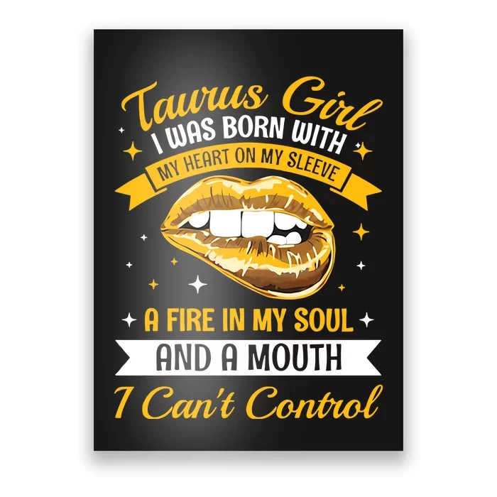 Taurus Girl Birthday Was Born With My Heart On My Sleeve A Fire In My Soul Poster