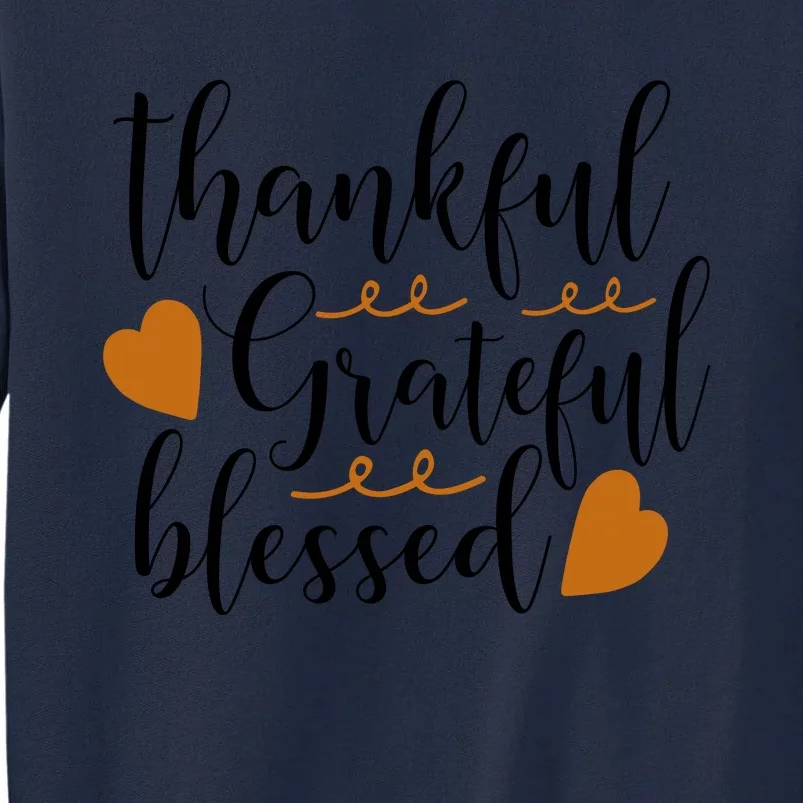 Thankful Grateful Blessed Tall Sweatshirt