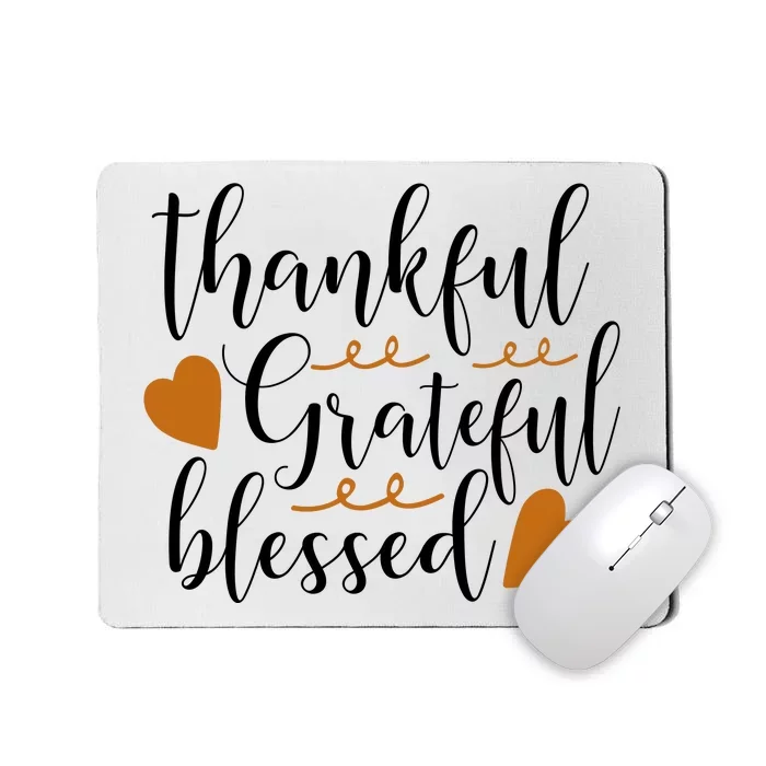 Thankful Grateful Blessed Mousepad