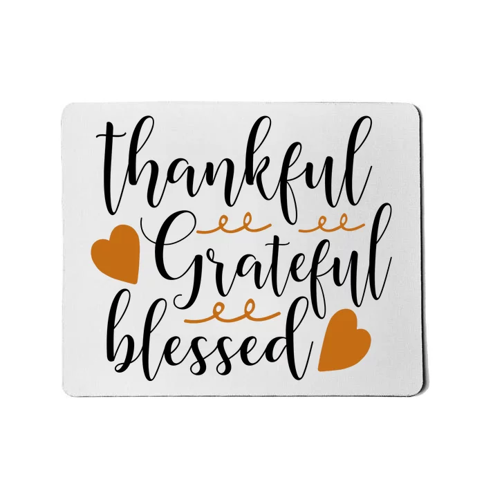 Thankful Grateful Blessed Mousepad