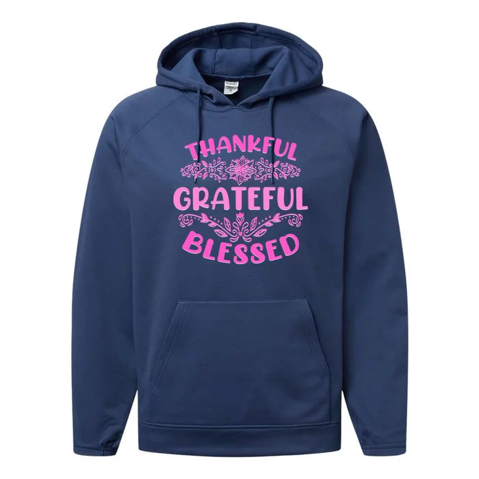 Thankful Grateful Blessed Gift Performance Fleece Hoodie