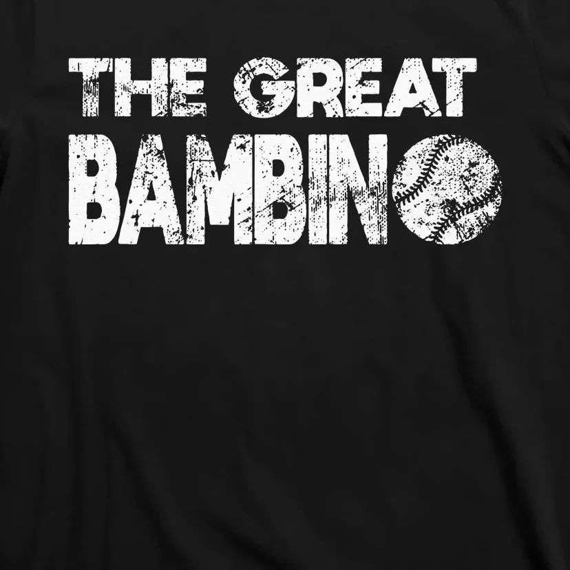 The Great Bambino Simple Baseball Legend Design Distressed T-Shirt