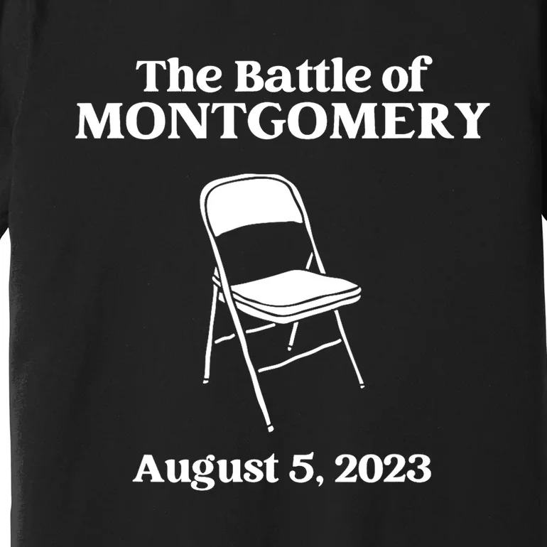 The Great Battle Of Montgomery Folding Chair Funny Premium T-Shirt