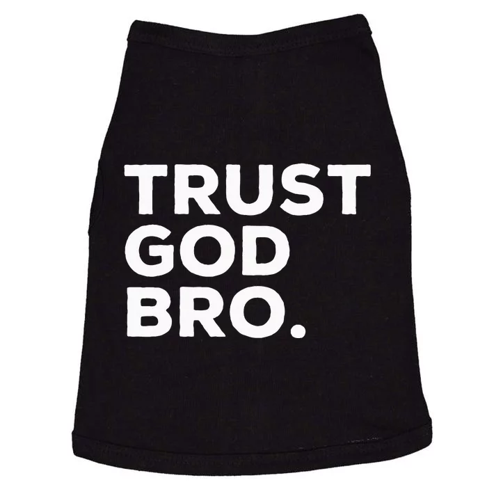 Trust God Bro Funny Christian Faith Quote Doggie Tank