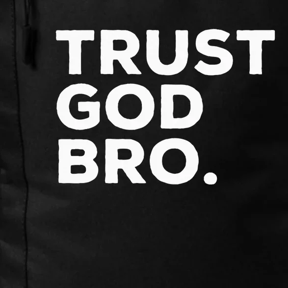 Trust God Bro Funny Christian Faith Quote Daily Commute Backpack