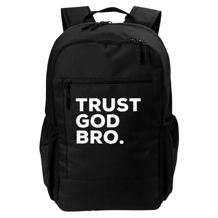 Trust God Bro Funny Christian Faith Quote Daily Commute Backpack