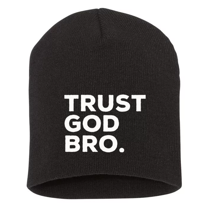 Trust God Bro Funny Christian Faith Quote Short Acrylic Beanie