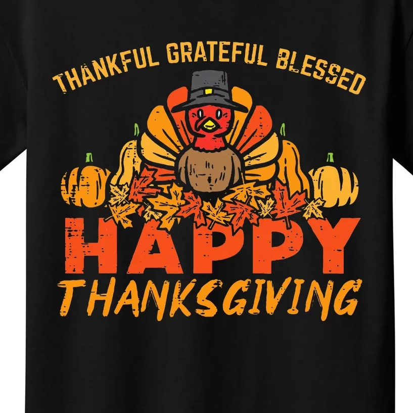 Thankful Grateful Blessed Happy Thanksgiving Turkey Kids T-Shirt