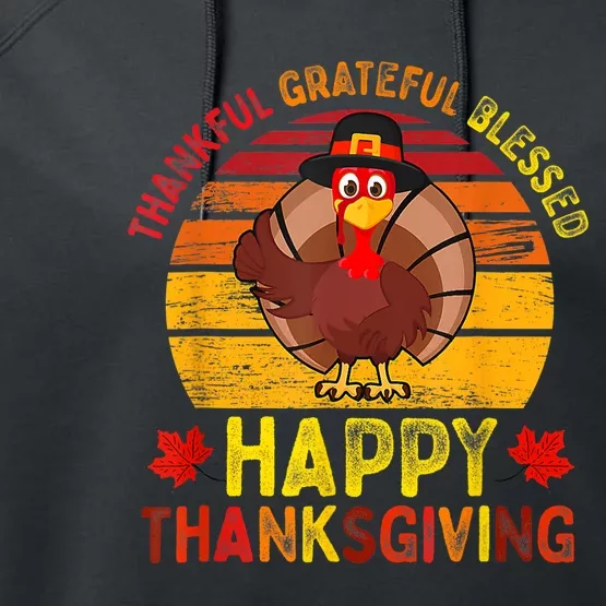 Thankful Grateful Blessed Happy Thanksgiving Turkey Performance Fleece Hoodie