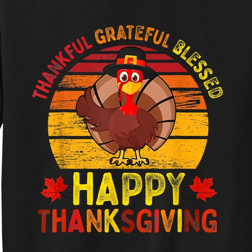 Thankful Grateful Blessed Happy Thanksgiving Turkey Tall Sweatshirt