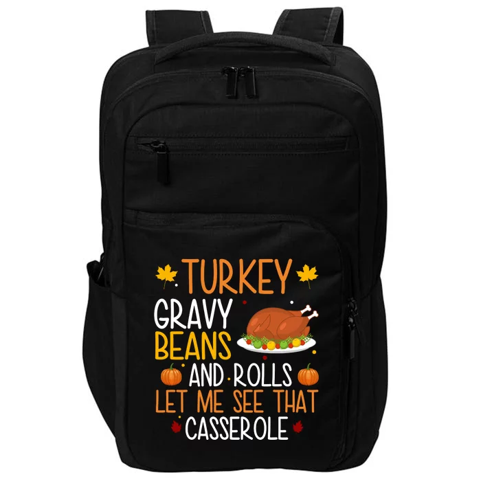 Turkey Gravy Beans And Rolls Let Me See That Casserole Funny Thanksgiving Impact Tech Backpack