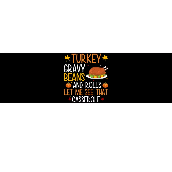 Turkey Gravy Beans And Rolls Let Me See That Casserole Funny Thanksgiving Bumper Sticker