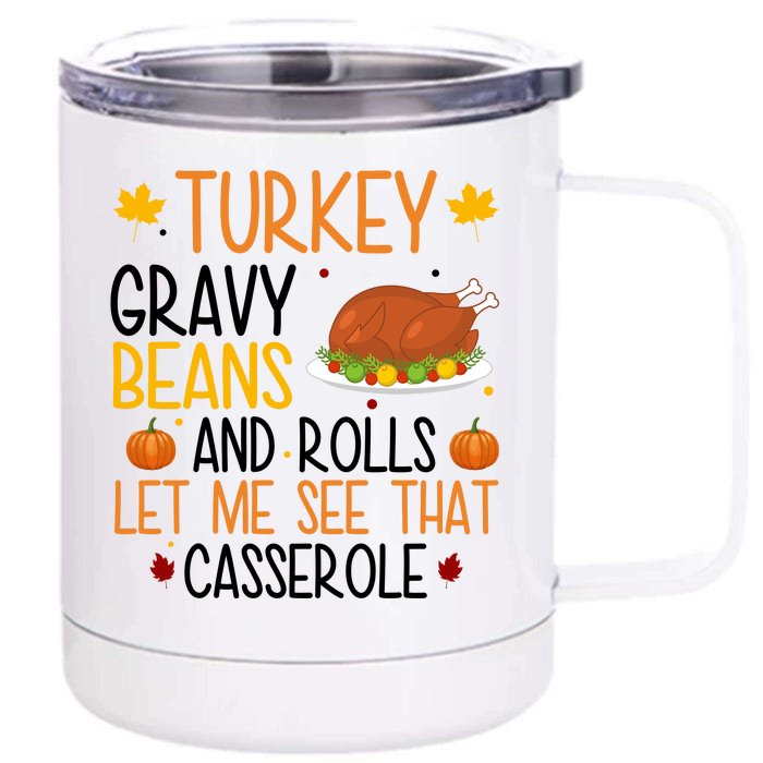 Turkey Gravy Beans And Rolls Let Me See That Casserole Funny Thanksgiving Front & Back 12oz Stainless Steel Tumbler Cup