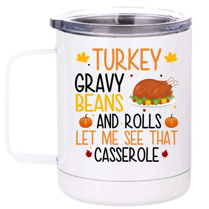 Turkey Gravy Beans And Rolls Let Me See That Casserole Funny Thanksgiving Front & Back 12oz Stainless Steel Tumbler Cup