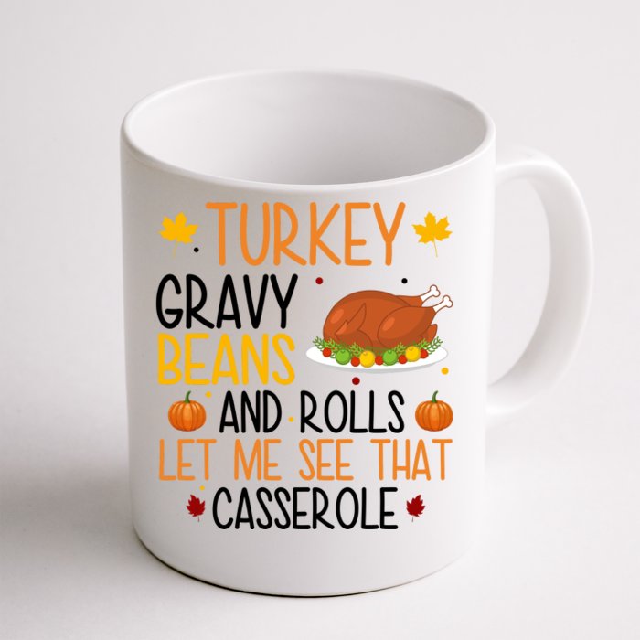 Turkey Gravy Beans And Rolls Let Me See That Casserole Funny Thanksgiving Front & Back Coffee Mug