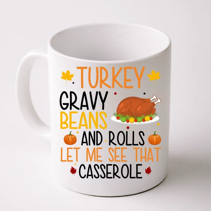 Turkey Gravy Beans And Rolls Let Me See That Casserole Funny Thanksgiving Front & Back Coffee Mug