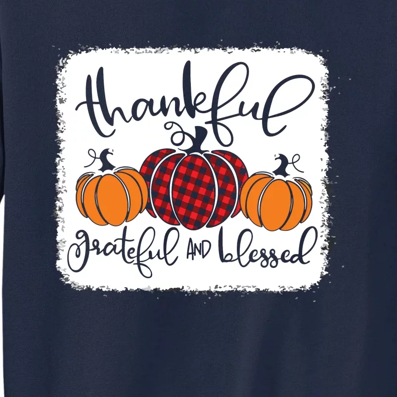 Thankful Grateful Blessed Thanksgiving Tall Sweatshirt