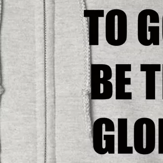 To God Be The Glory Full Zip Hoodie