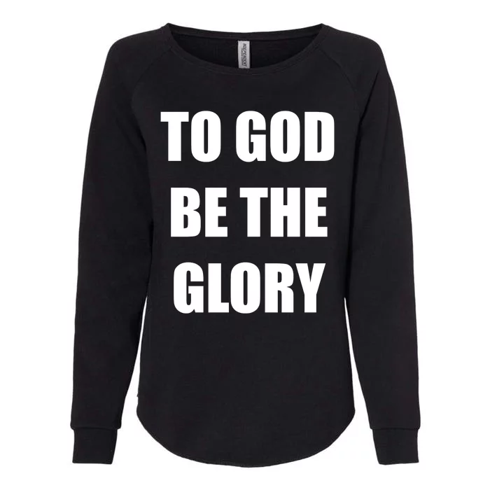 To God Be The Glory Womens California Wash Sweatshirt