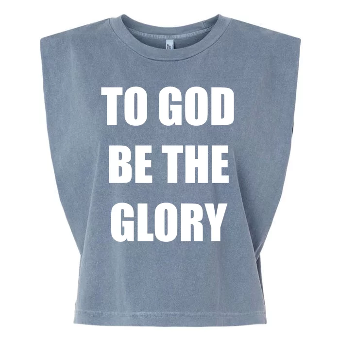 To God Be The Glory Garment-Dyed Women's Muscle Tee