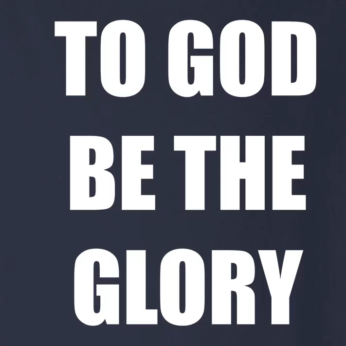 To God Be The Glory Toddler Long Sleeve Shirt