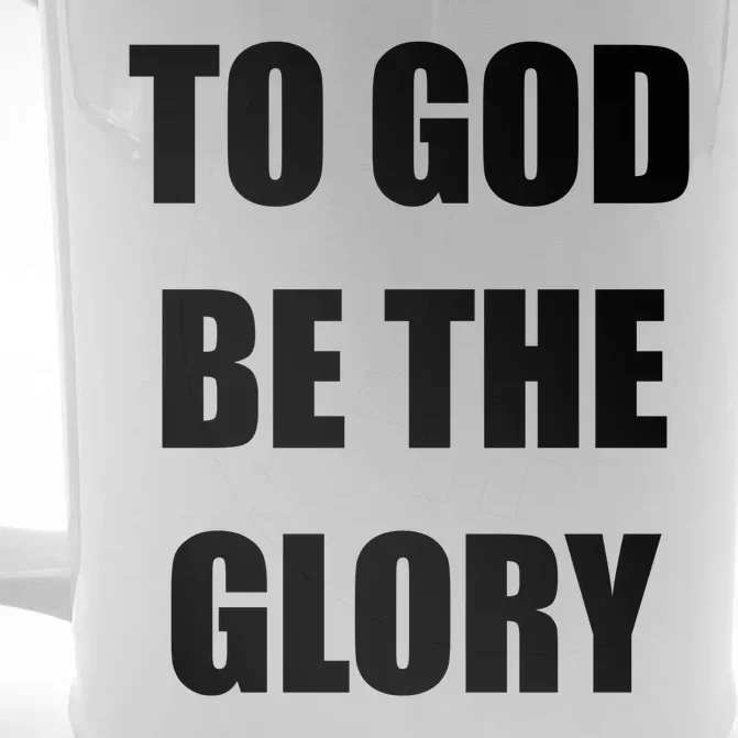 To God Be The Glory Front & Back Beer Stein