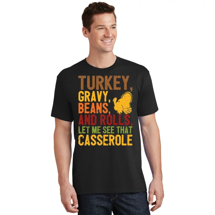 Turkey Gravy Beans And Rolls Let Me See That Casserole Funny T-Shirt